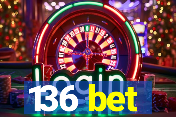 136 bet